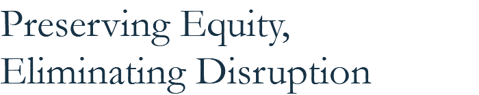 Preserving Equity, Eliminating Disruption